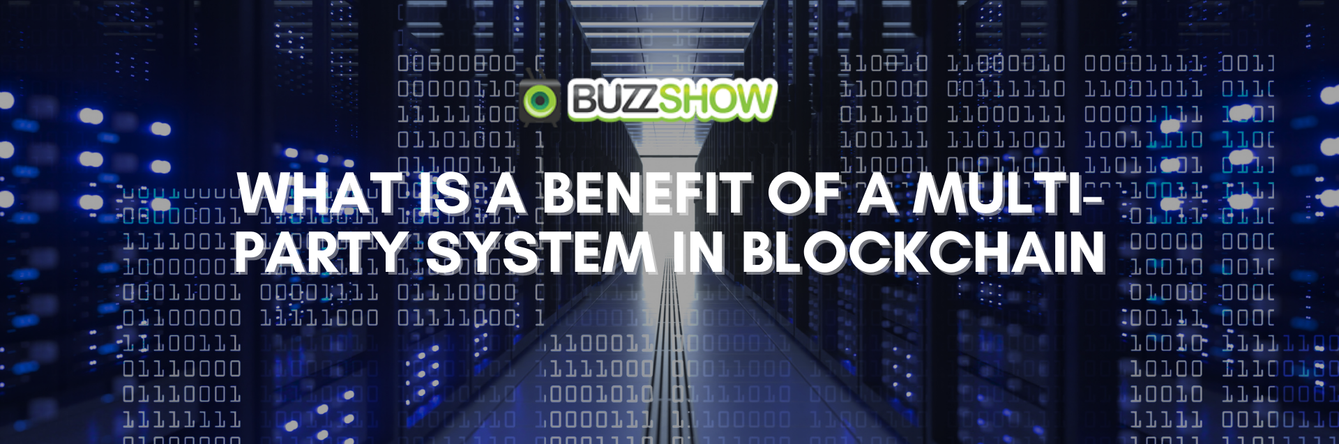 What is a Benefit of a Multi Party System in Blockchain