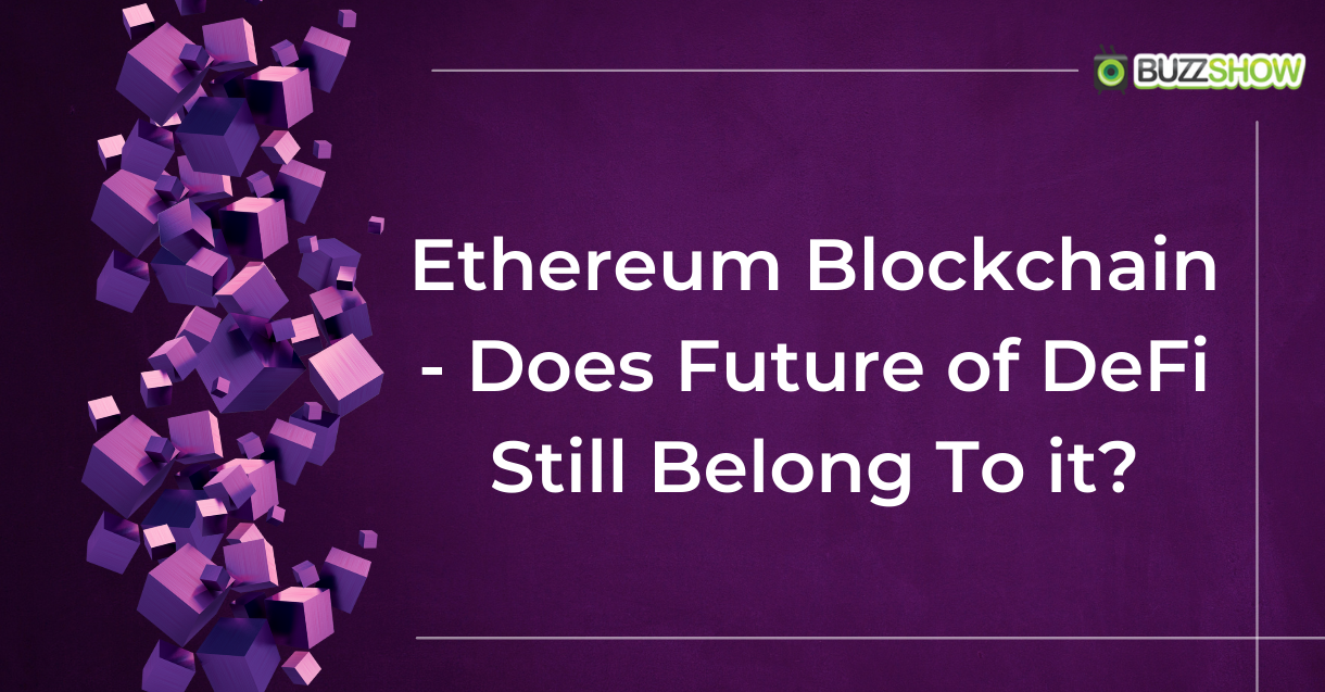 Ethereum Blockchain – Does the Future of DeFi Still Belong To it?